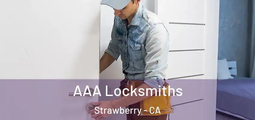 AAA Locksmiths Strawberry - CA