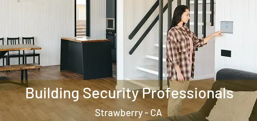  Building Security Professionals Strawberry - CA
