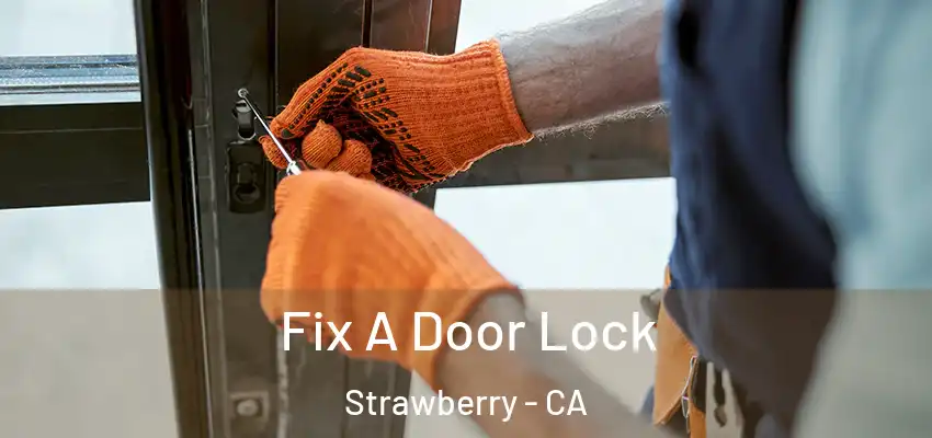  Fix A Door Lock Strawberry - CA