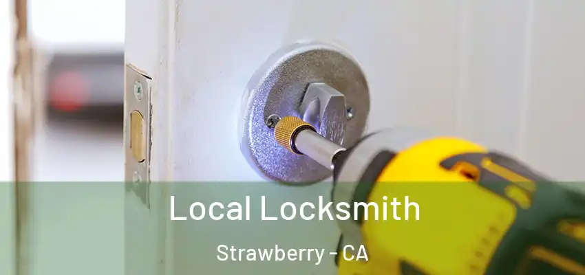  Local Locksmith Strawberry - CA