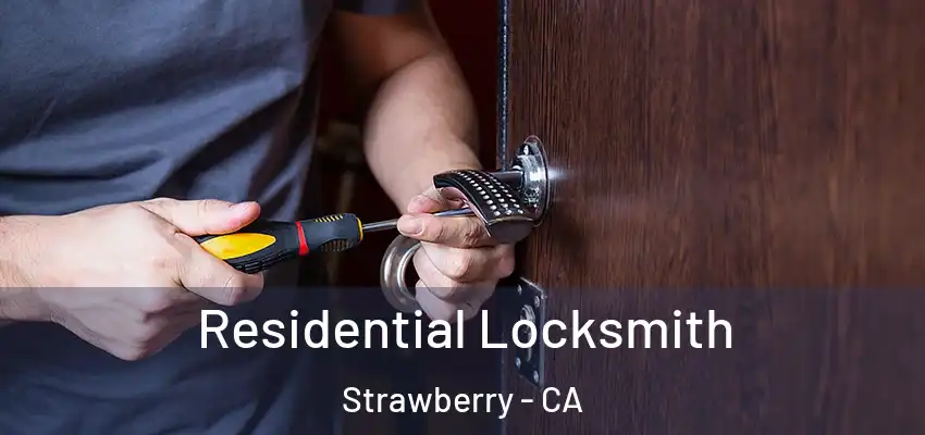  Residential Locksmith Strawberry - CA